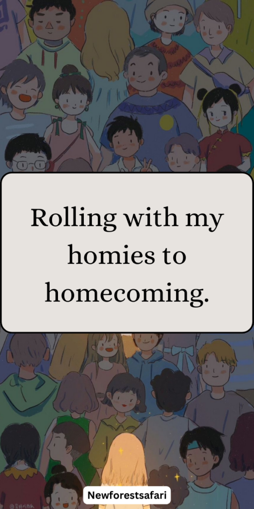 Homecoming Captions for Instagram Homecoming Captions for Instagram